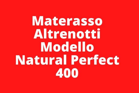 Materasso Altrenotti Modello Natural Perfect 400 secondo opinione