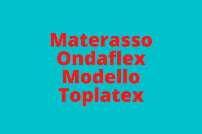 Materasso Ondaflex Modello Toplatex opinione