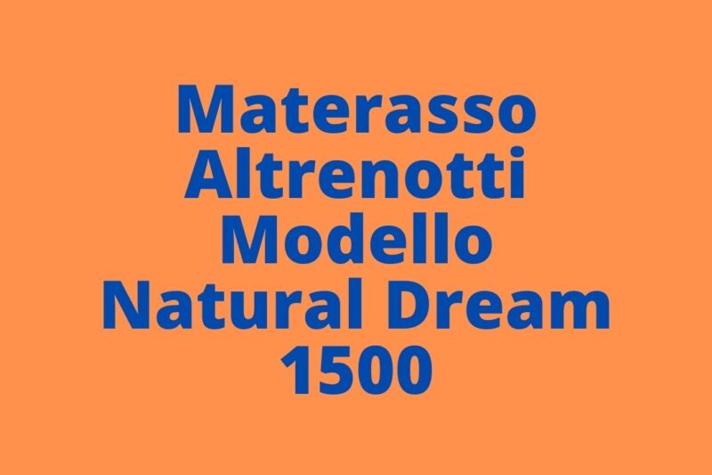 Materasso Altrenotti Modello Natural Dream 1500
