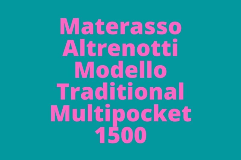 Materasso Altrenotti Modello Traditional Multipocket 1500 opinione