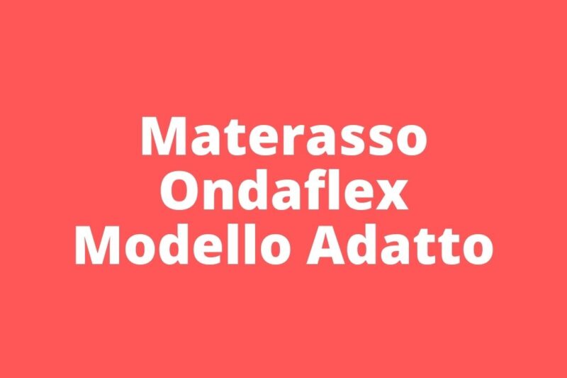 Materasso Ondaflex Modello Adatto opinione