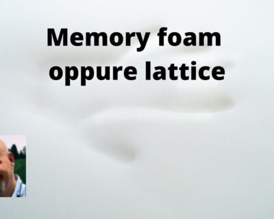 Quale materasso scegliere memory oppure lattice