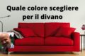 Scegliere il colore per il divano che sia di tendenza